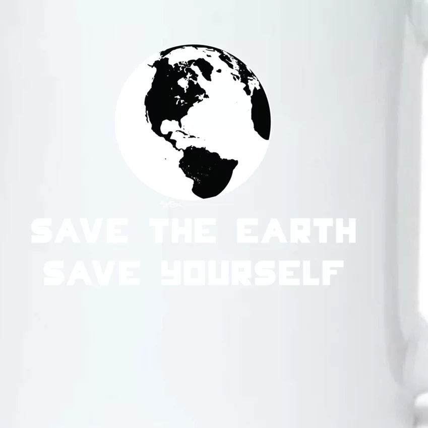 Save The Earth Save Yourself World Earth Day Environtal Cool Gift Black Color Changing Mug