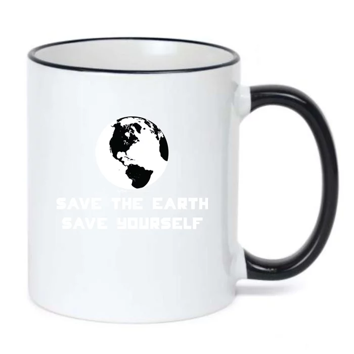 Save The Earth Save Yourself World Earth Day Environtal Cool Gift Black Color Changing Mug