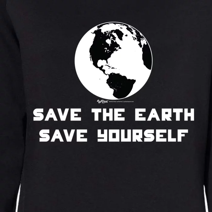 Save The Earth Save Yourself World Earth Day Environtal Cool Gift Womens California Wash Sweatshirt