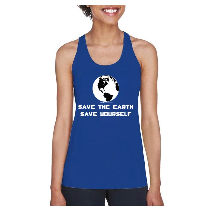 Save The Earth Save Yourself World Earth Day Environtal Cool Gift Women's Racerback Tank