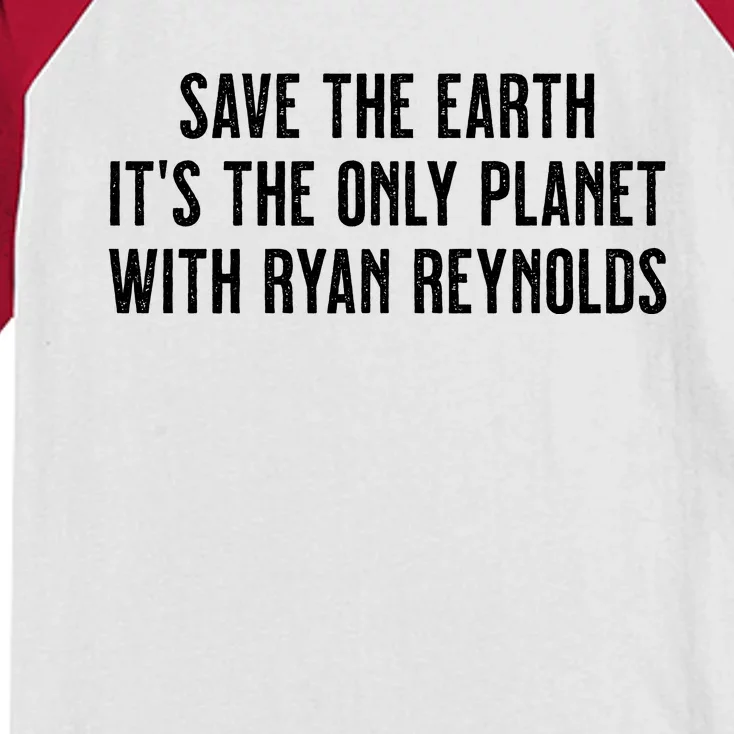 Save The Earth It's He Only Planet With Ryan Reynolds Kids Colorblock Raglan Jersey