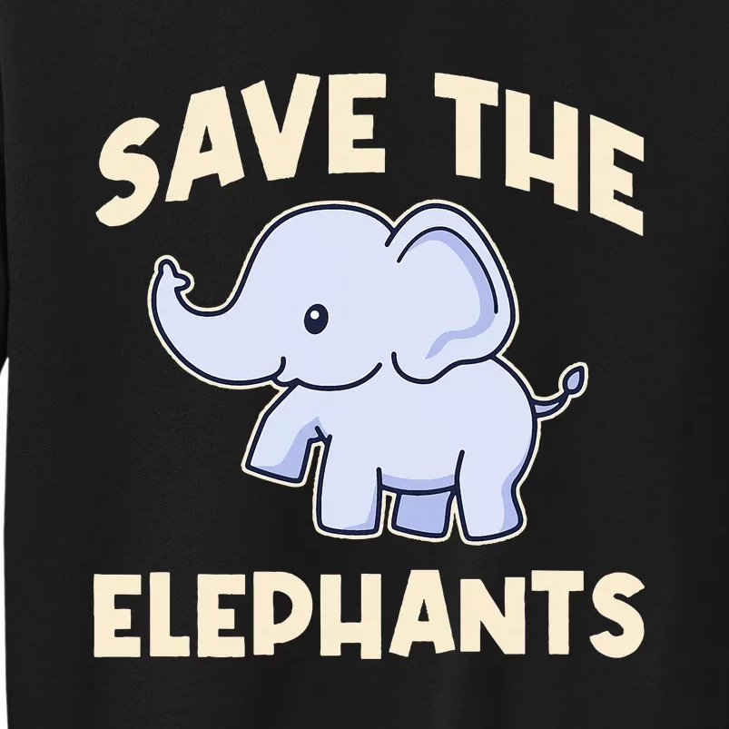 Save The Elephants Tall Sweatshirt