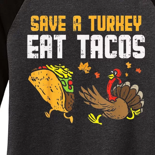 Save Turkey Eat Tacos Mexican Funny Thanksgiving Day Women's Tri-Blend 3/4-Sleeve Raglan Shirt