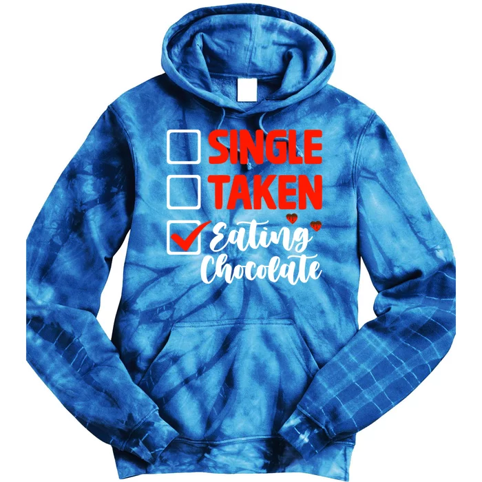 Single Taken Eating Chocolate Funny Chocolate Love Eating Gift Tie Dye Hoodie