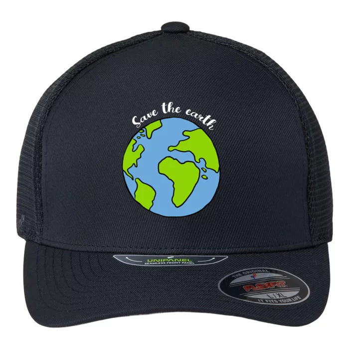 Save The Earth Earth Day Lovers Gift Flexfit Unipanel Trucker Cap