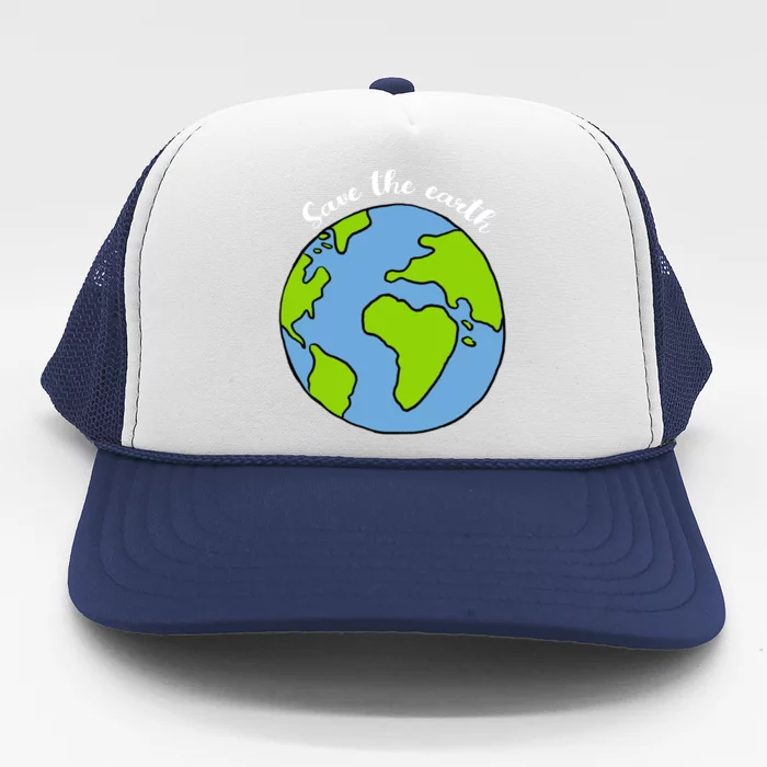 Save The Earth Earth Day Lovers Gift Trucker Hat