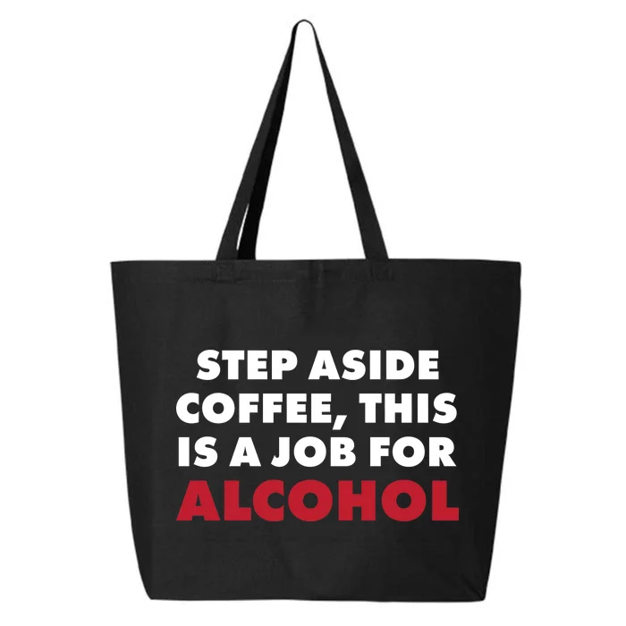 Step Aside Coffee This Is A Job For Alcohol 25L Jumbo Tote