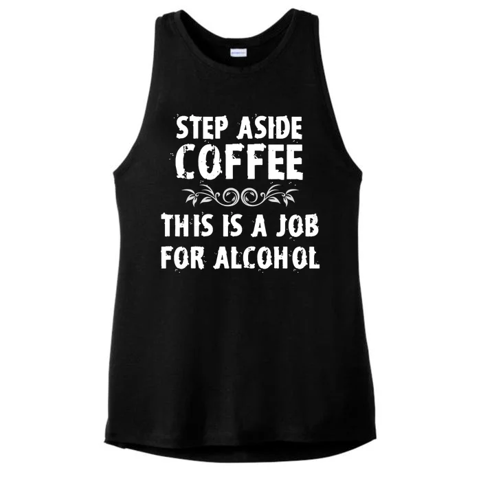 Step Aside Coffee This Is A Job For Alcohol Funny Ladies Tri-Blend Wicking Tank