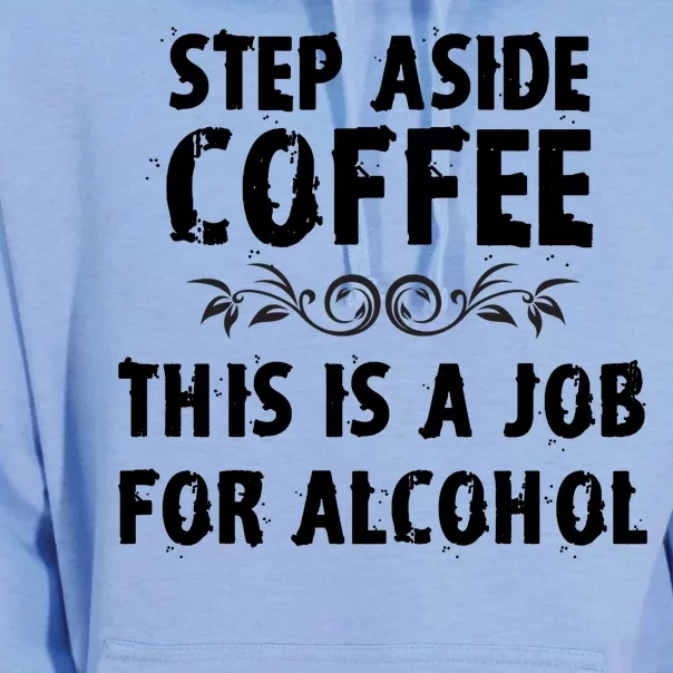 Step Aside Coffee This Is A Job For Alcohol Funny Unisex Surf Hoodie