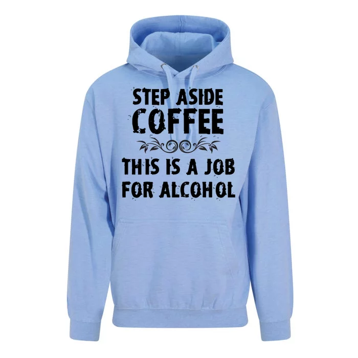 Step Aside Coffee This Is A Job For Alcohol Funny Unisex Surf Hoodie