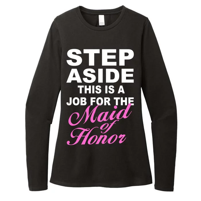 Step Aside This Is A Job For The Maid of Honor Womens CVC Long Sleeve Shirt