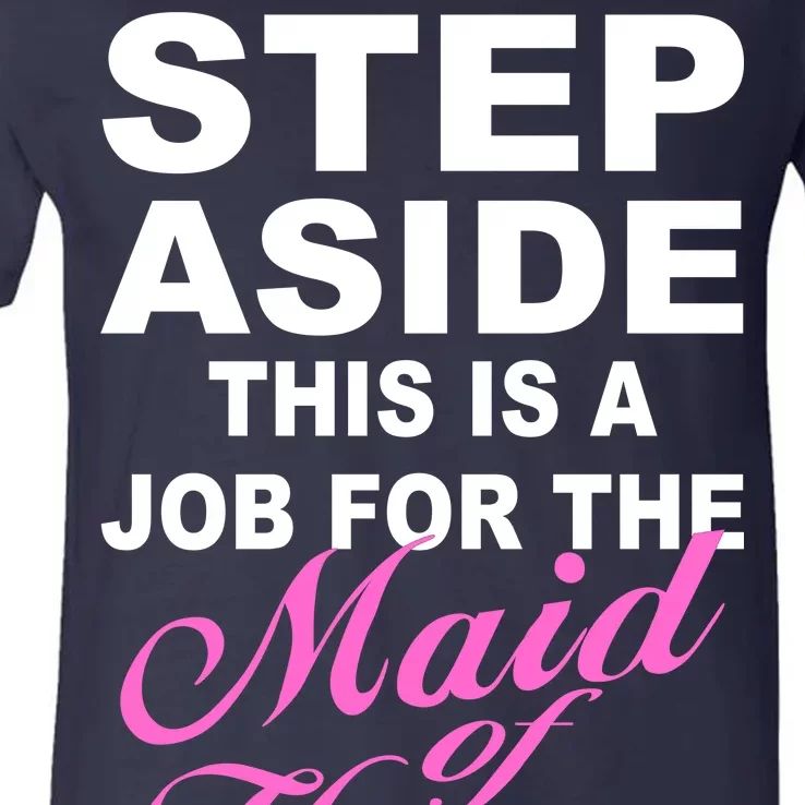 Step Aside This Is A Job For The Maid of Honor V-Neck T-Shirt