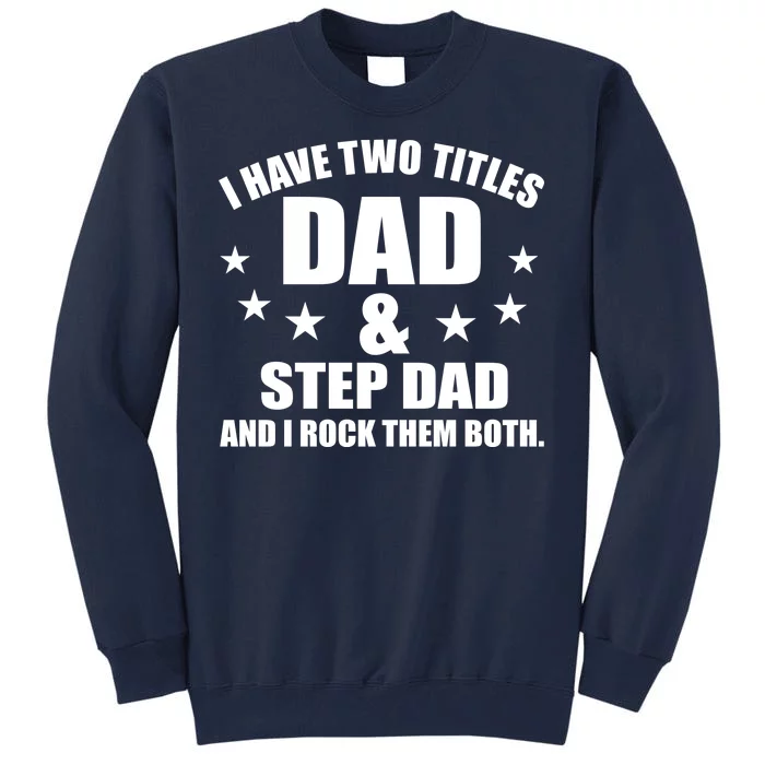 Step Dad Rocks Tall Sweatshirt