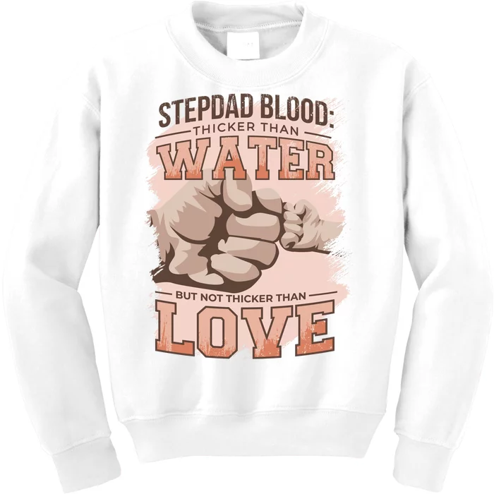 Stepdad Blood Love Kids Sweatshirt