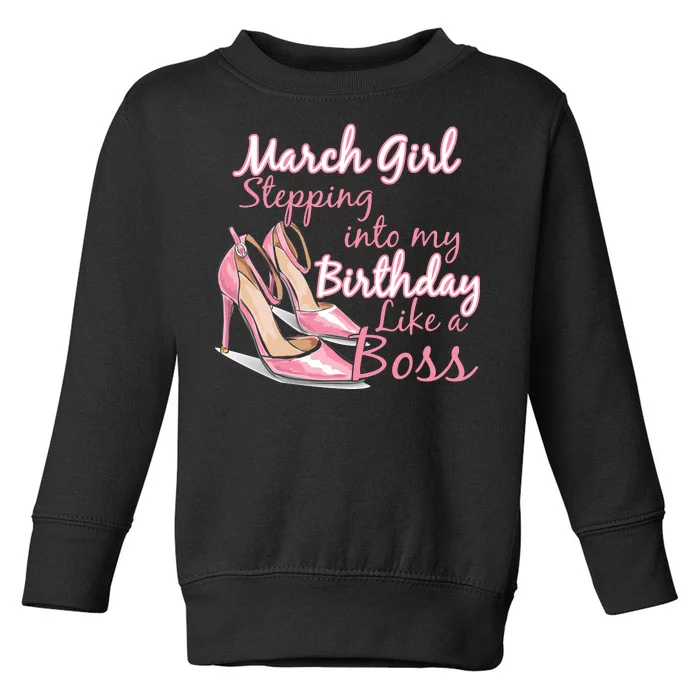 Stepping into March like a boss Toddler Sweatshirt