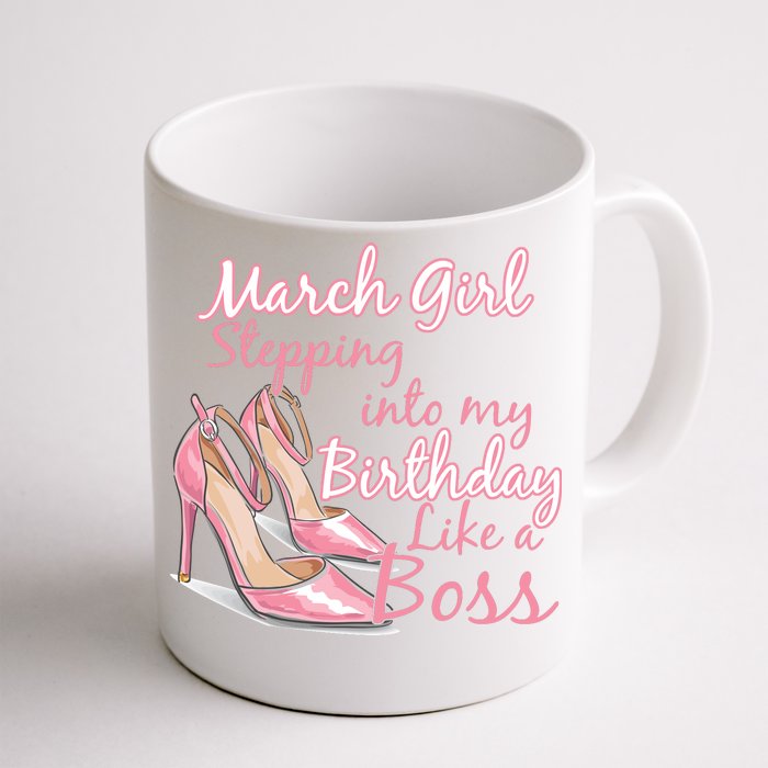 Stepping into March like a boss Front & Back Coffee Mug