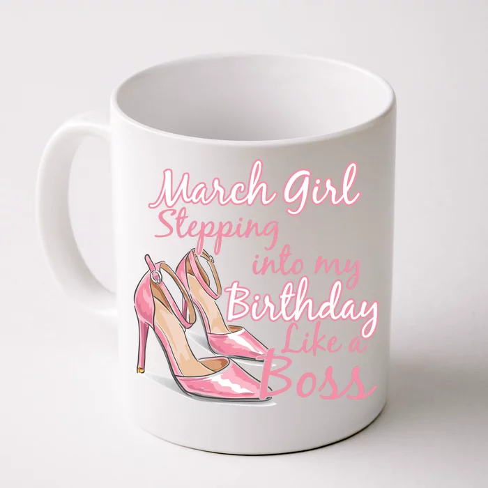 Stepping into March like a boss Front & Back Coffee Mug