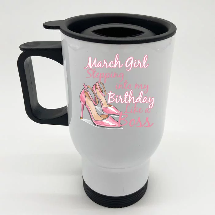 Stepping into March like a boss Front & Back Stainless Steel Travel Mug