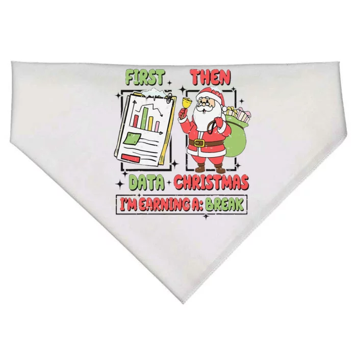 Sped Teacher First Data Then Christmas IM Earning A Break USA-Made Doggie Bandana