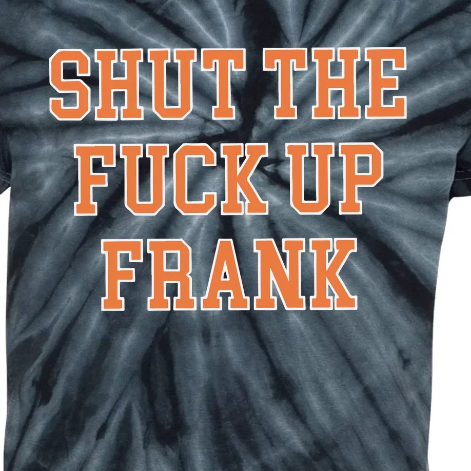 Shut The Fuck Up Frank Kids Tie-Dye T-Shirt