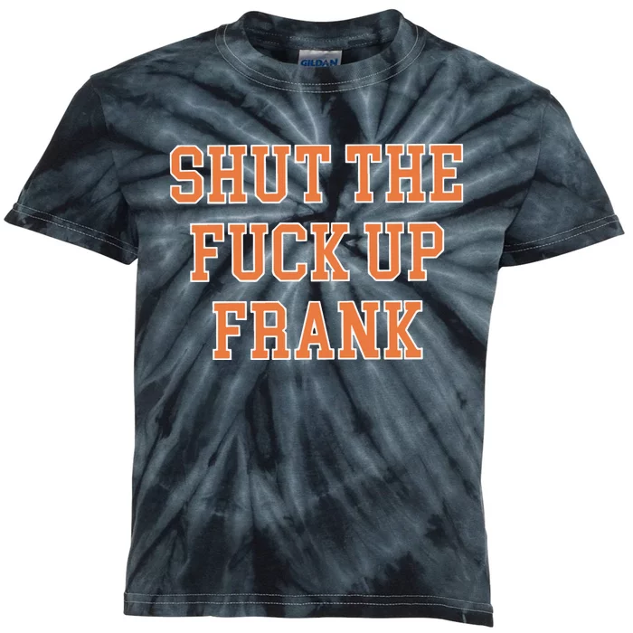 Shut The Fuck Up Frank Kids Tie-Dye T-Shirt