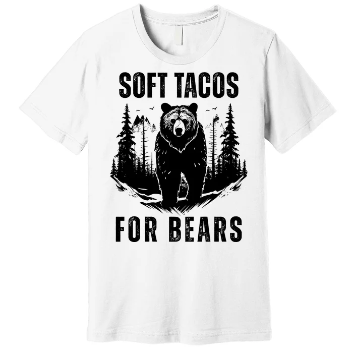 Soft Tacos For Bears Funny Camping Premium T-Shirt