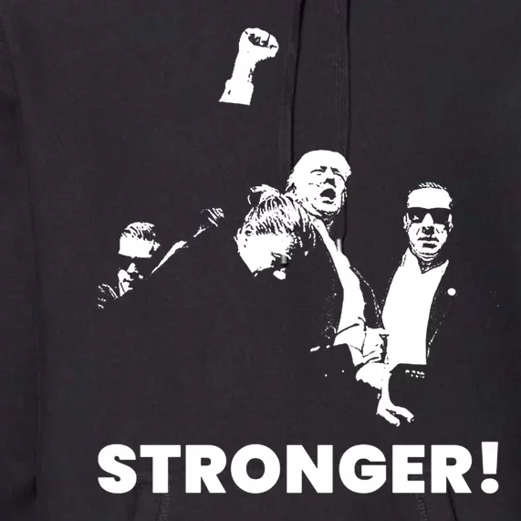 Stronger Trump Fight Support Premium Hoodie