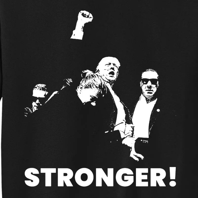 Stronger Trump Fight Support Tall Sweatshirt