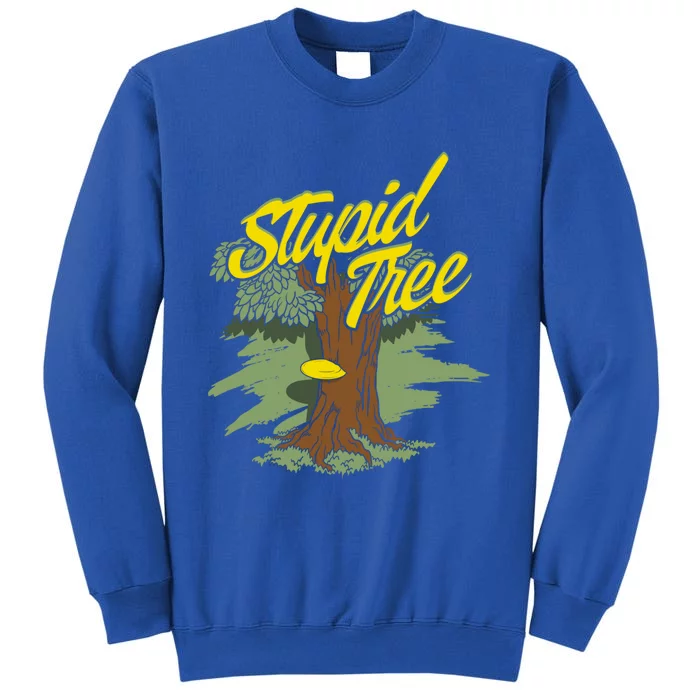 Stupid Tree Frisbee Basket And Tree Player Gift Tall Sweatshirt