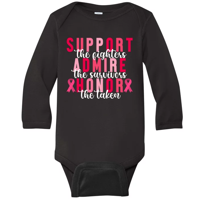 Support The Fighters Admire The Survivors Honor The Taken Breast Cancer Baby Long Sleeve Bodysuit