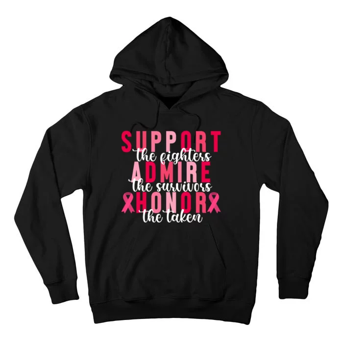 Support The Fighters Admire The Survivors Honor The Taken Breast Cancer Tall Hoodie