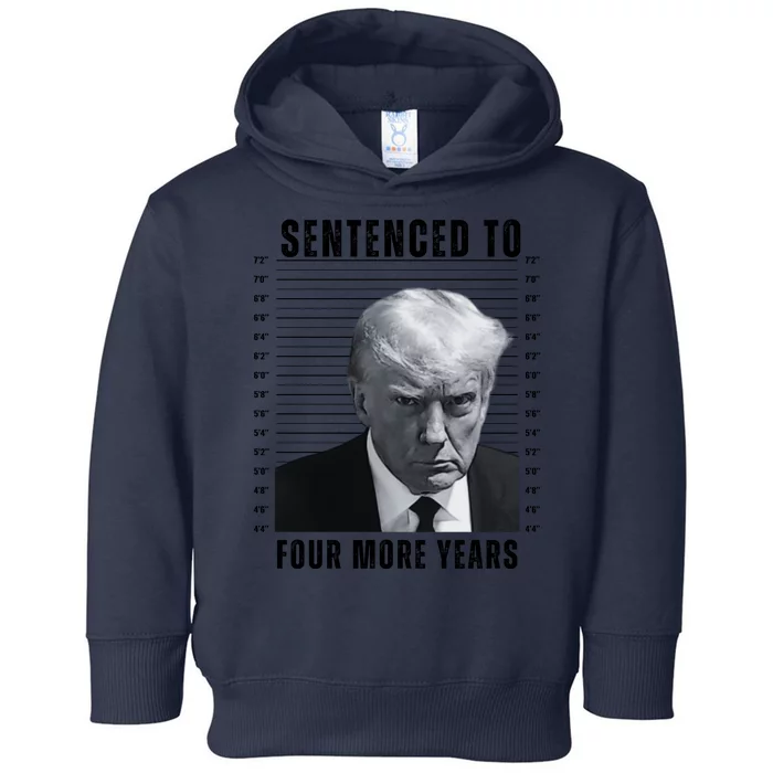 Sentenced To Four More Years Funny President Mugshot Toddler Hoodie