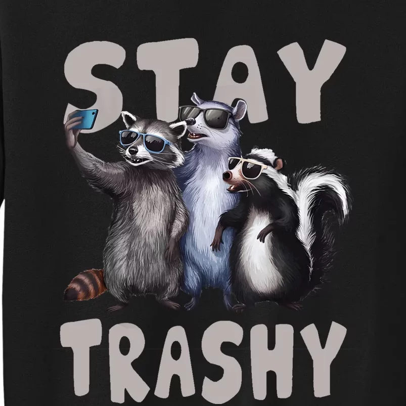 Stay Trashy Funny Raccoon Opossum Skunk Funny Sweatshirt