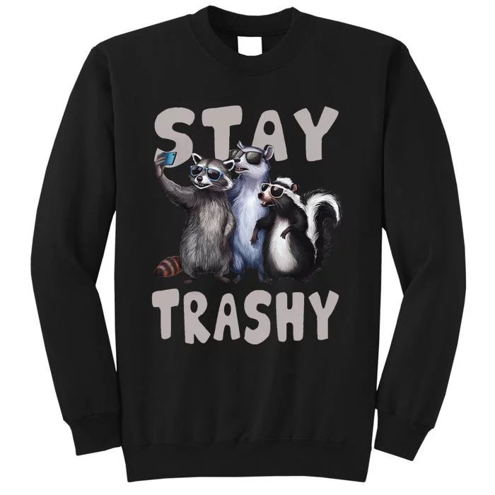 Stay Trashy Funny Raccoon Opossum Skunk Funny Sweatshirt