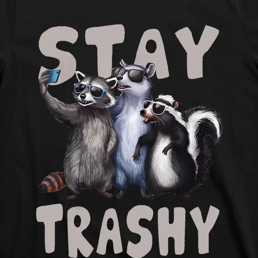 Stay Trashy Funny Raccoon Opossum Skunk Funny T-Shirt