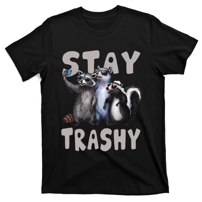 Stay Trashy Funny Raccoon Opossum Skunk Funny T-Shirt