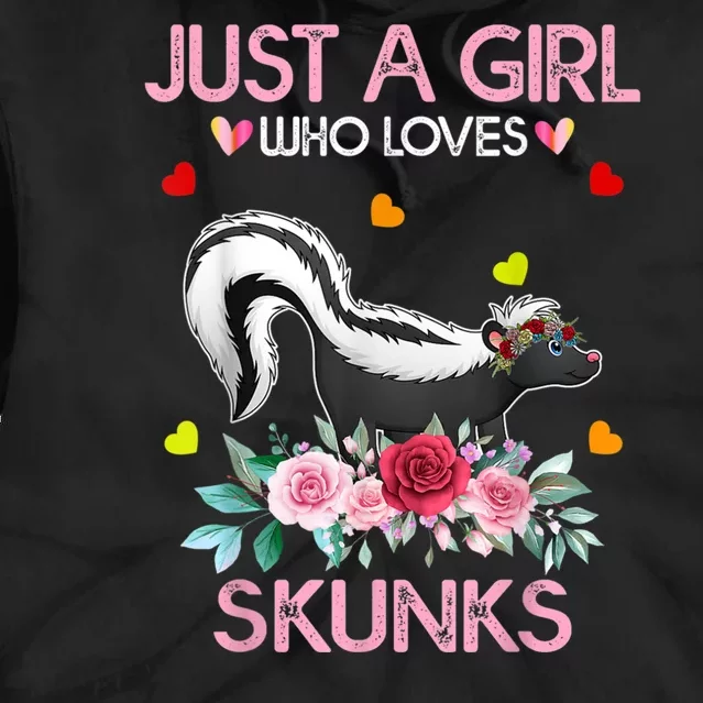 Skunk Tees For Women Grils Gift Just A Girl Who Loves Skunks Tie Dye Hoodie