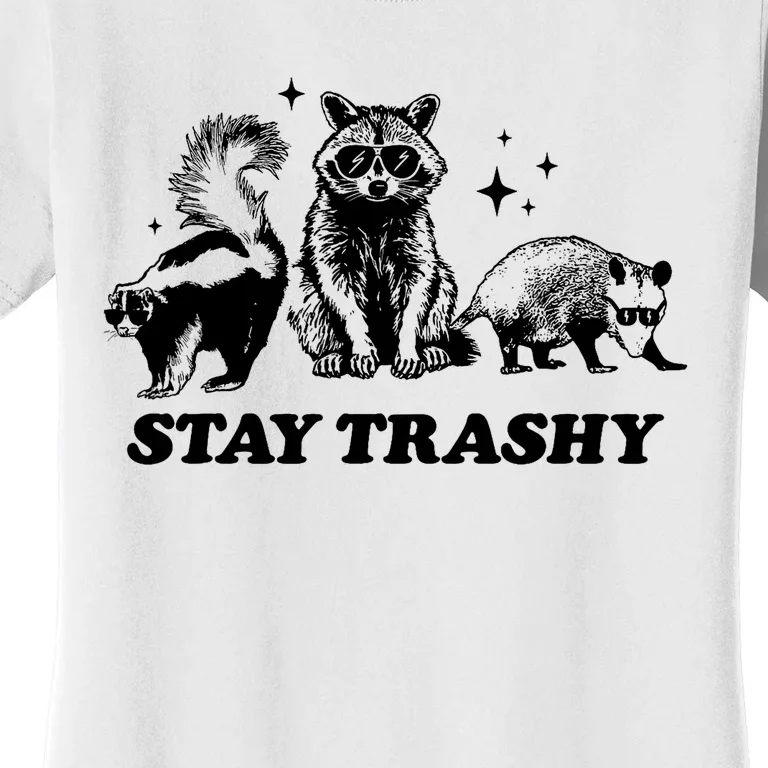 Stay Trashy Funny Raccoon Opossum Skunk Trash Panda Meme Women's T-Shirt