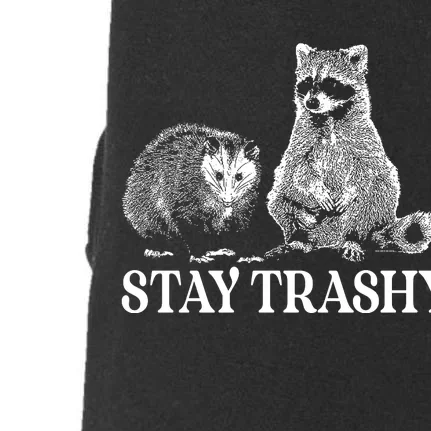 Stay Trashy Funny Stay Trashy Raccoons Opossums Squad Team Trash Doggie 3-End Fleece Hoodie