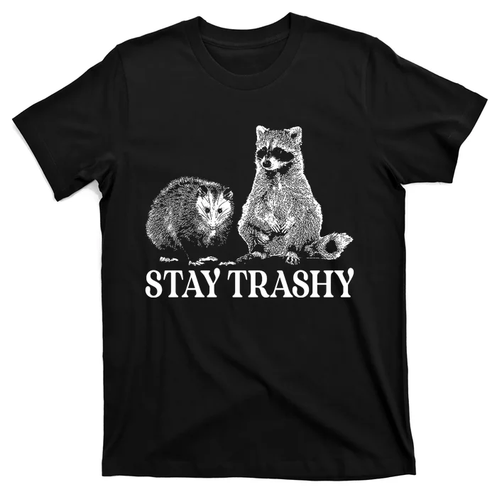 Stay Trashy Funny Stay Trashy Raccoons Opossums Squad Team Trash T-Shirt