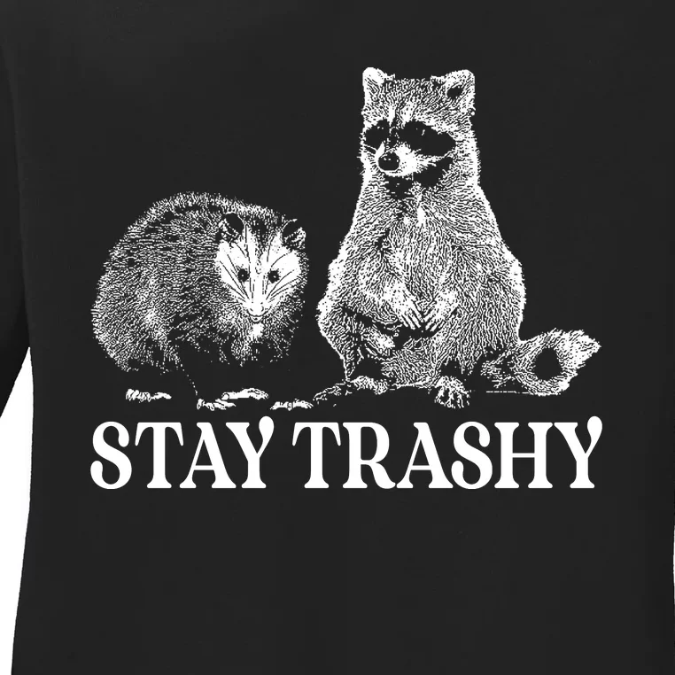 Stay Trashy Funny Stay Trashy Raccoons Opossums Squad Team Trash Ladies Long Sleeve Shirt