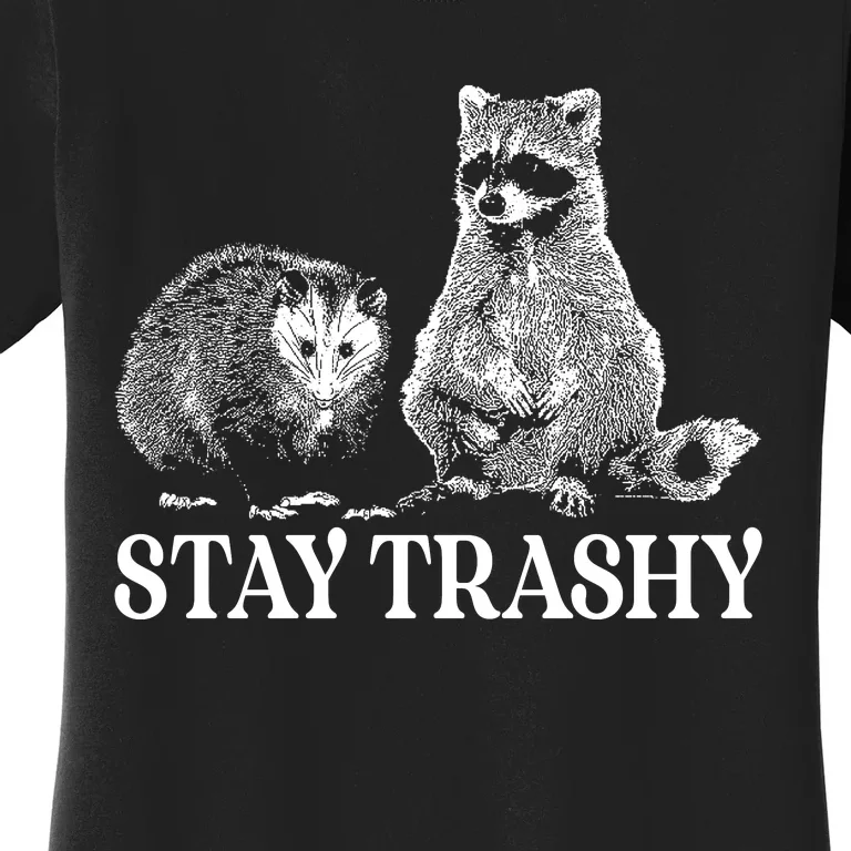 Stay Trashy Funny Stay Trashy Raccoons Opossums Squad Team Trash Women's T-Shirt