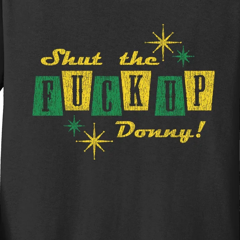 Shut The F Up Donny Big Lebowski The Dude Kids Long Sleeve Shirt