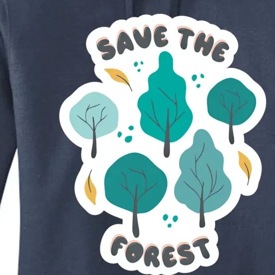 Save The Forest Great Gift Nature Love Quote Earth Day Saying Funny Gift Women's Pullover Hoodie