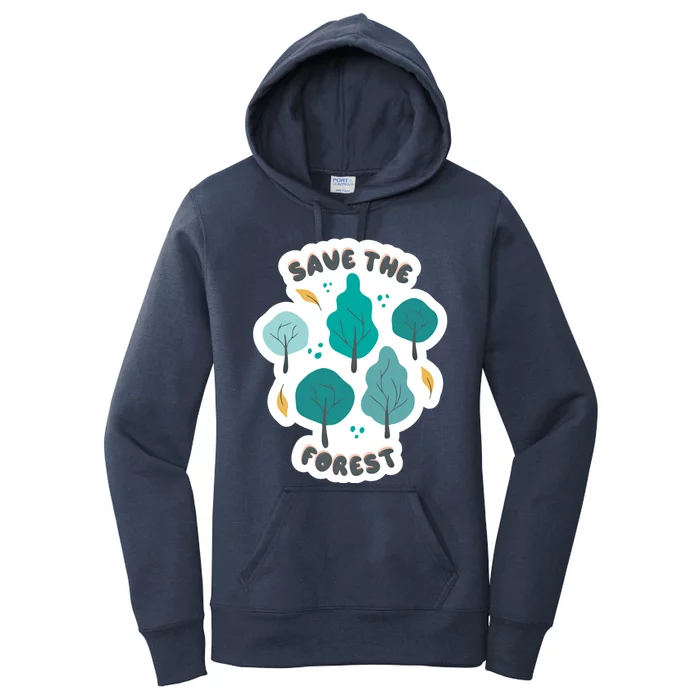 Save The Forest Great Gift Nature Love Quote Earth Day Saying Funny Gift Women's Pullover Hoodie