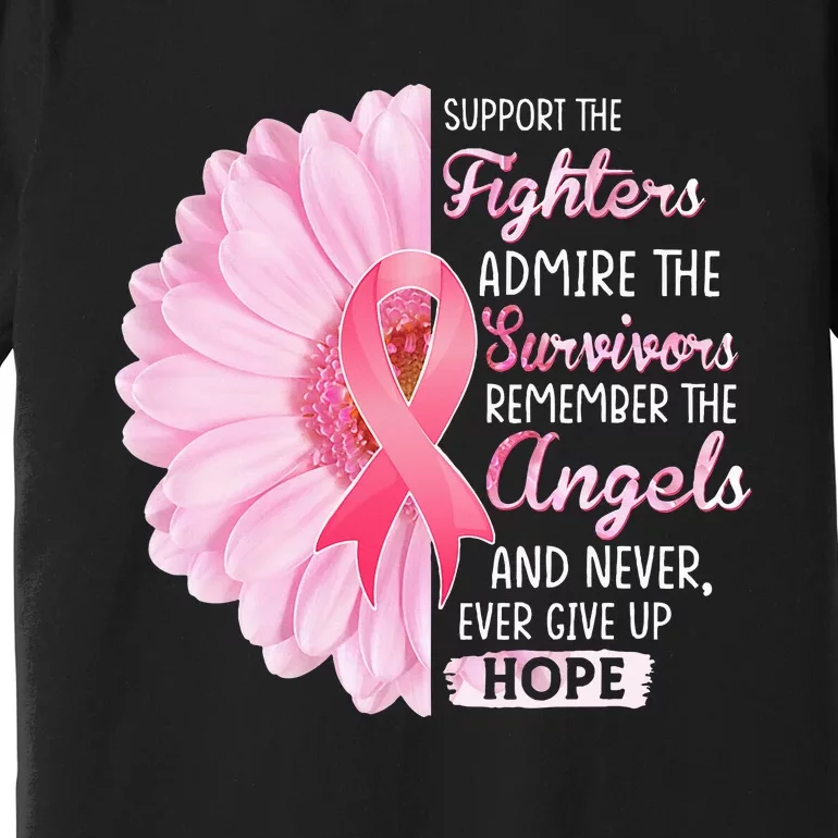 Support The Fighters Admire The Survivors Breast Cancer Premium T-Shirt