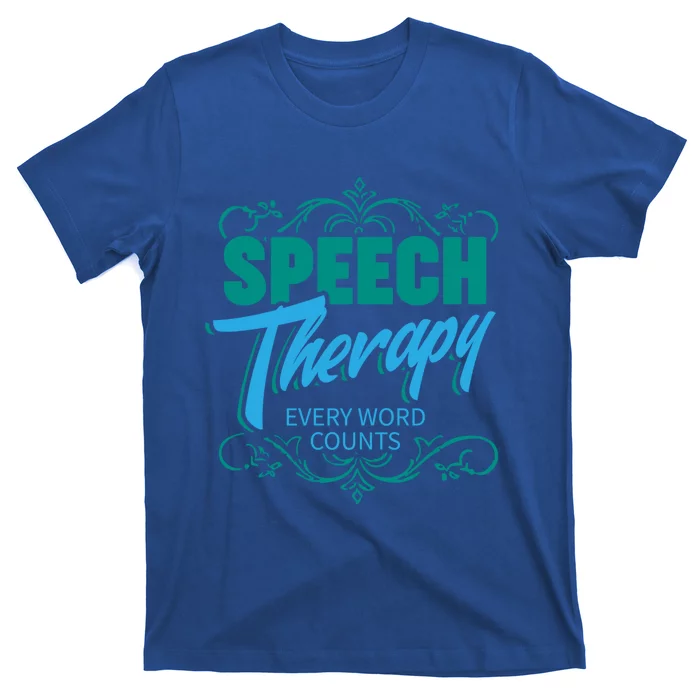 Speech Therapy Funny Gift For Speech Language Pathologist Gift T-Shirt