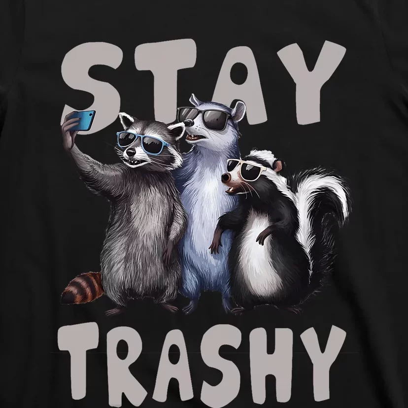 Stay Trashy Funny Raccoon Opossum Skunk T-Shirt