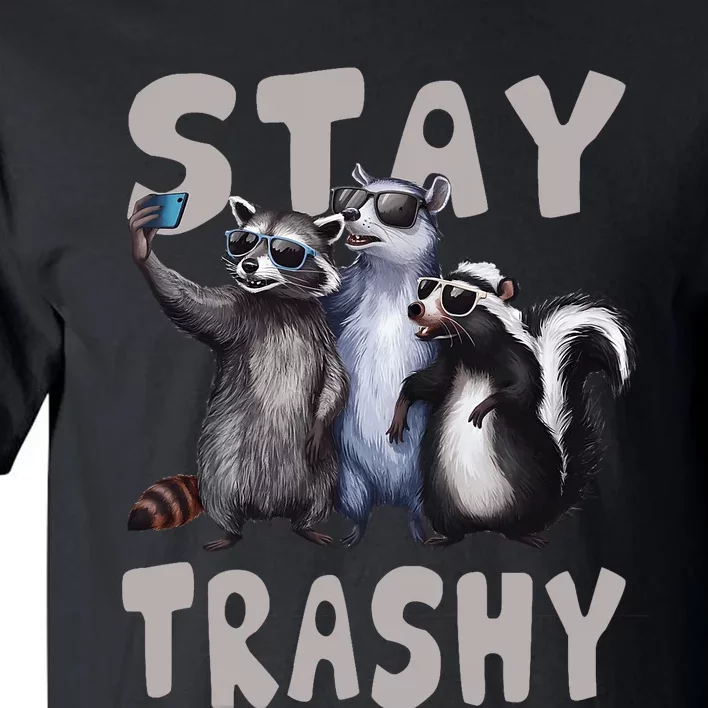 Stay Trashy Funny Raccoon Opossum Skunk Tall T-Shirt