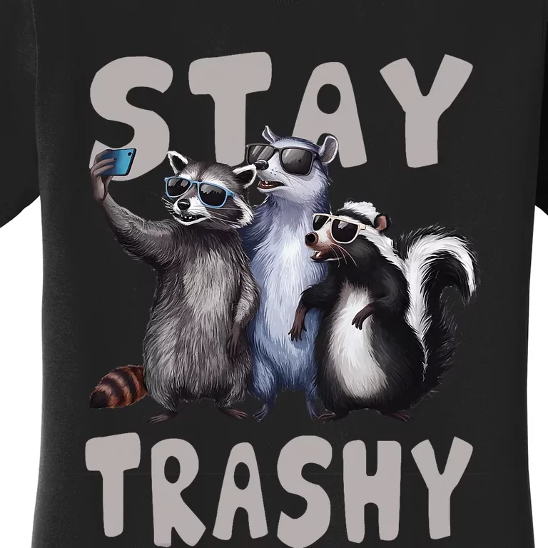 Stay Trashy Funny Raccoon Opossum Skunk Women's T-Shirt